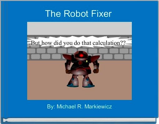 Front cover of 'The Robot Fixer ' 