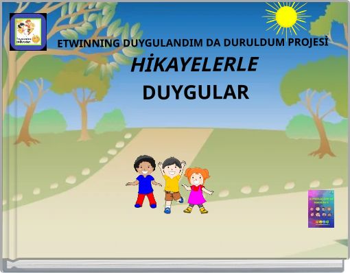 ETWINNING DUYGULANDIM DA DURULDUM PROJESİ HİKAYELERLE DUYGULAR