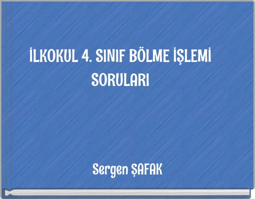 İLKOKUL 4. SINIF BÖLME İŞLEMİ SORULARI