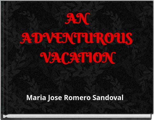 AN ADVENTUROUS VACATION