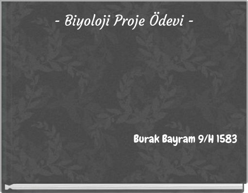 - Biyoloji Proje &Ouml;devi -