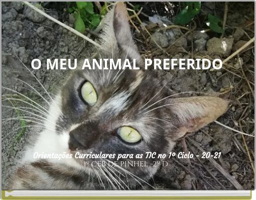O MEU ANIMAL PREFERIDO Orientações Curriculares para as TIC no 1º Ciclo - 20-21 1º CEB DE PINHEL -2º D