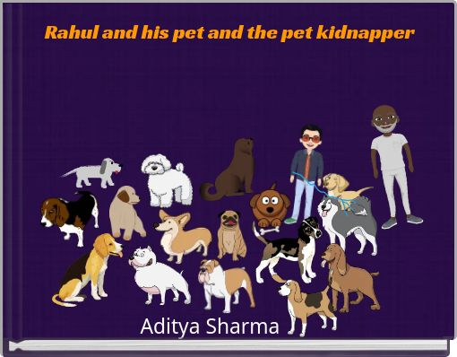 Rahul and his pet and the pet kidnapper