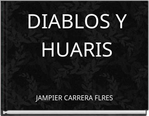 DIABLOS Y HUARIS