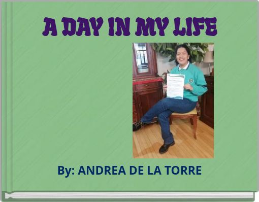 A DAY IN MY LIFE