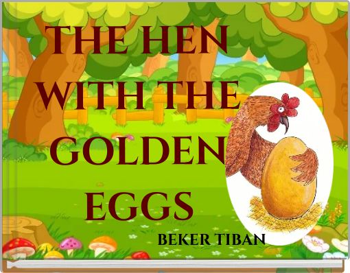 THE HEN WITH THE GOLDEN EGGS