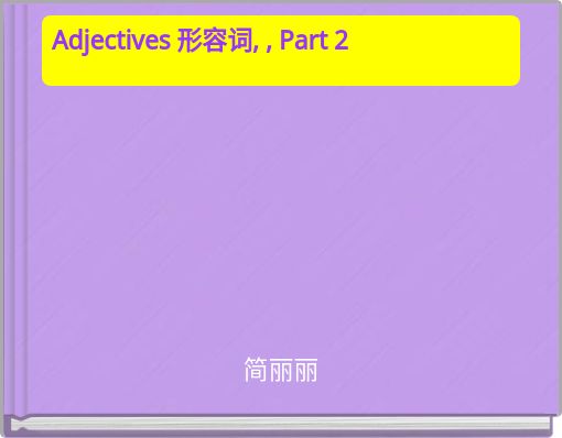 Adjectives 形容词, , Part 2