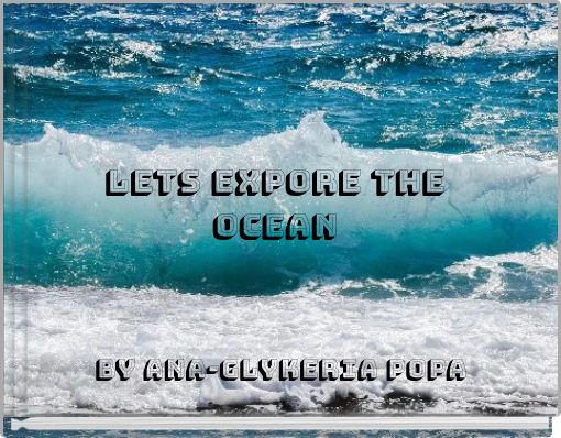 Lets expore the Ocean