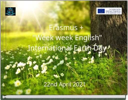 Erasmus + "Week week English" International Earth Day