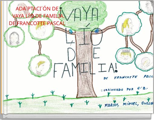 ADA`PTACI&acute;&Oacute;N DE :VAYA L&Iacute;O DE FAMILIA.DE FRANCOTTE PASCALE