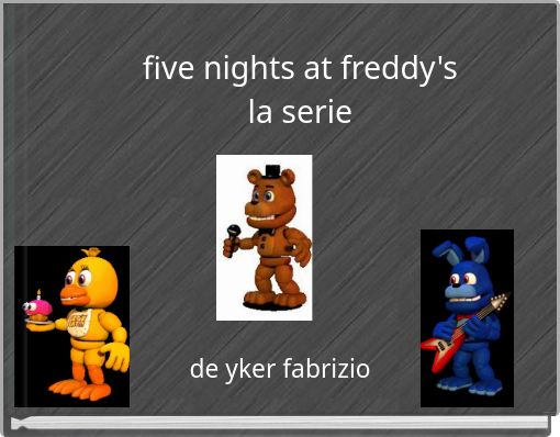 five nights at freddy's la serie
