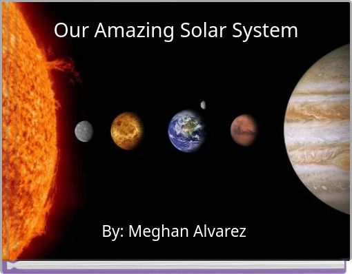 Our Amazing Solar System