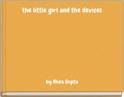 the little girl and the devices