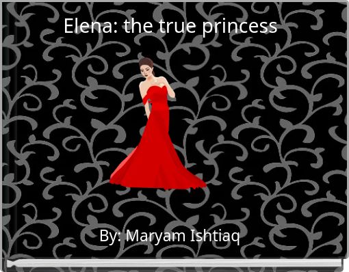 Front cover of 'Elena: the true princess' 