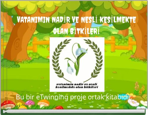 VATANIMIN NADİR VE NESLİ KESİLMEKTE OLAN BİTKİLERİ