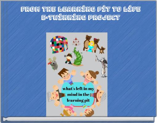 FROM THE LEARNİNG PİT TO LİFE E-TWİNNİNG PROJECT