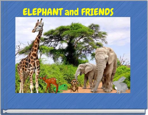 ELEPHANT and FRIENDS
