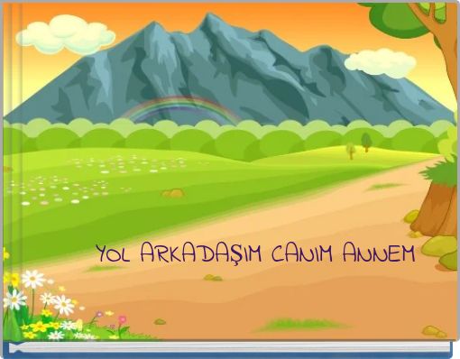 Front cover of 'YOL ARKADAŞIM CANIM ANNEM' 