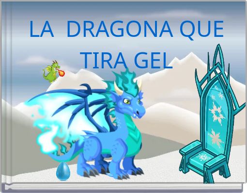LA DRAGONA QUE TIRA GEL