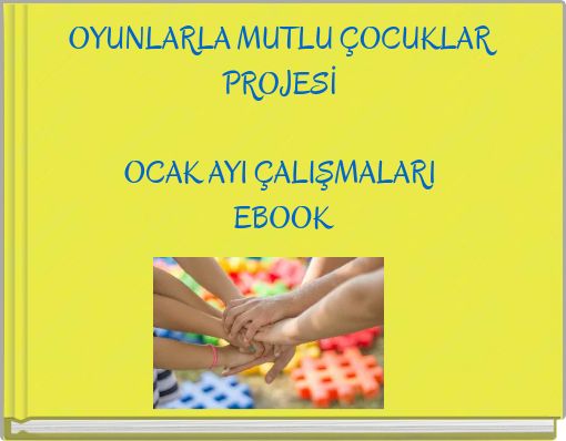 Book Cover for: OYUNLARLA MUTLU ÇOCUKLAR PROJESİ OCAK AYI ÇALIŞMALARI EBOOK