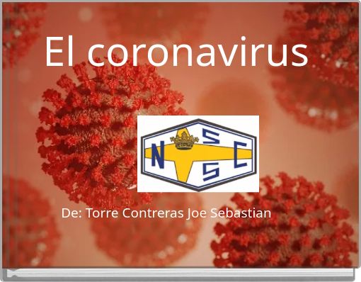 El coronavirus De: Torre Contreras Joe Sebastian