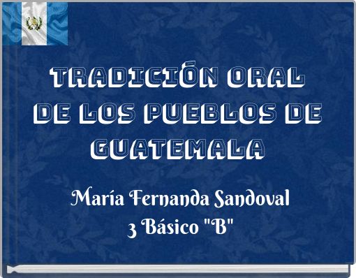 Tradición oral de los pueblos de Guatemala
