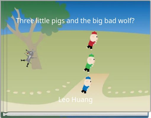 Book Cover for: Three little pigs and the big bad wolf?