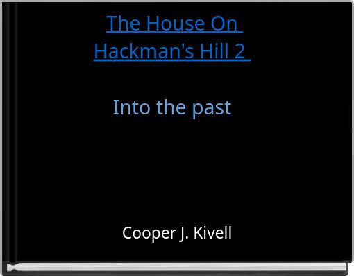 The House On Hackman's Hill 2 Into the past