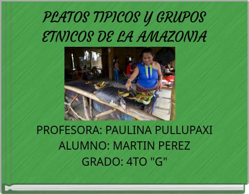 PLATOS TIPICOS Y GRUPOS ETNICOS DE LA AMAZONIA