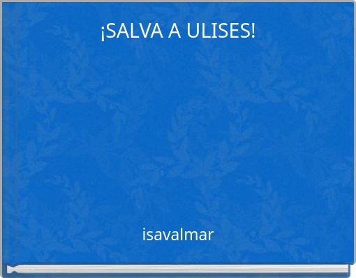 ¡SALVA A ULISES!