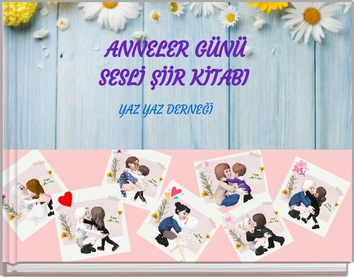 Front cover of 'ANNELER GÜNÜ SESLİ ŞİİR KİTABI YAZ YAZ DERNEĞİ &n' 