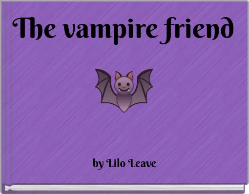 The vampire friend