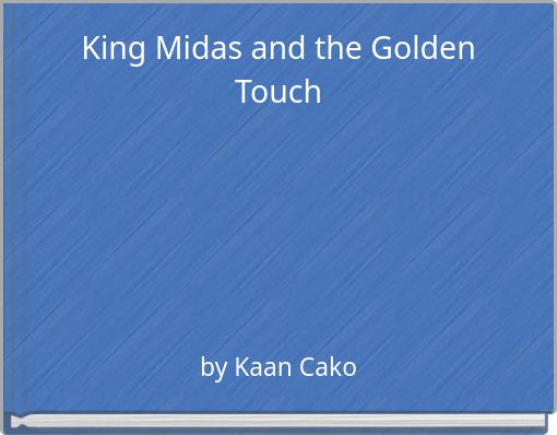 King Midas and the Golden Touch