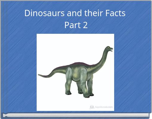 Dinosaurs and their Facts Part 2