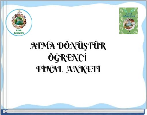 ATMA DÖNÜŞTÜR ÖĞRENCİ FİNAL ANKETİ