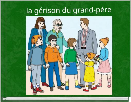 la g&eacute;rison du grand-p&eacute;re