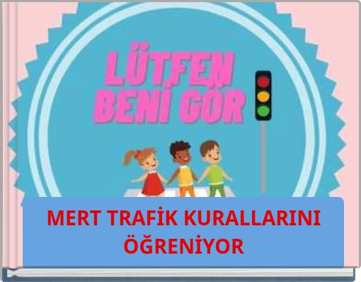 MERT TRAFİK KURALLARINI ÖĞRENİYOR