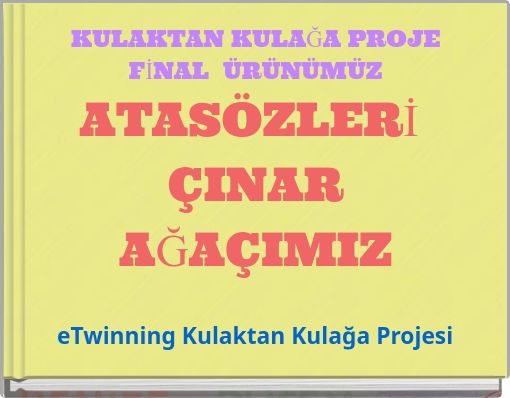 KULAKTAN KULAĞA PROJE FİNAL &Uuml;R&Uuml;N&Uuml;M&Uuml;ZATAS&Ouml;ZLERİ &Ccedil;INAR AĞA&Ccedil;IMIZ