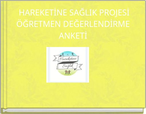 HAREKETİNE SAĞLIK PROJESİ ÖĞRETMEN DEĞERLENDİRME ANKETİ