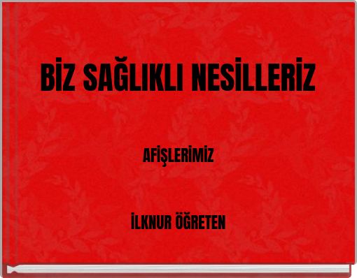 Front cover of 'BİZ SAĞLIKLI NESİLLERİZ' 