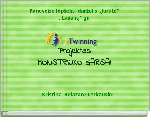 Panevėžio lopšelis -darželis ,,Jūratė" ,,Lašelių" gr. Projektas MONSTRIUKO GARSAI