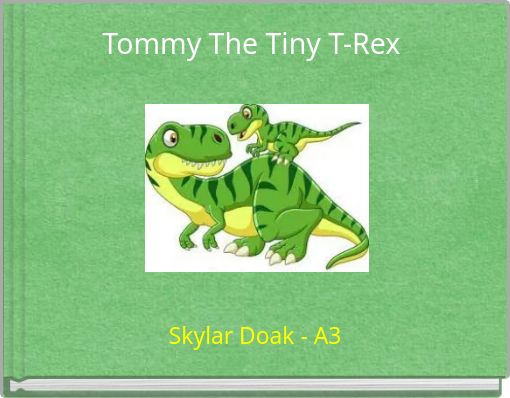 Tommy The Tiny T-Rex
