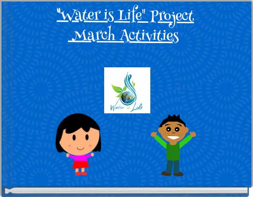 "Water is Life" Project March Activities