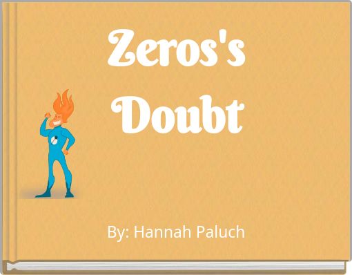 Zeros's Doubt