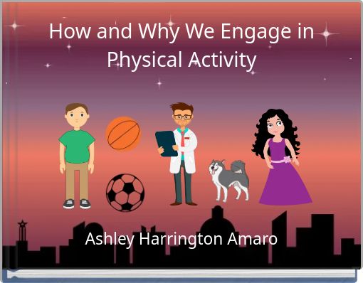How and Why We Engage in Physical Activity