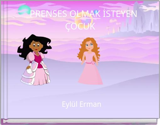 PRENSES OLMAK İSTEYEN ÇOCUK
