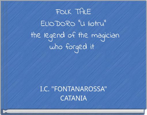 FOLK TALE ELIODORO "U liotru" the legend of the magician who forged it