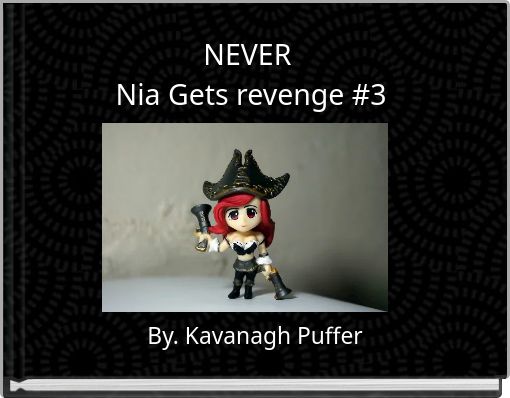 NEVER Nia Gets revenge #3