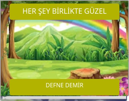HER ŞEY BİRLİKTE G&Uuml;ZEL