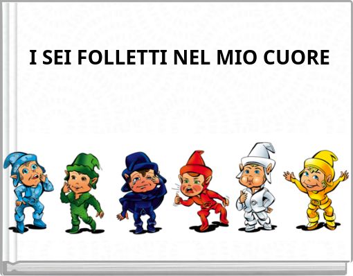 Front cover of 'I SEI FOLLETTI NEL MIO CUORE' 